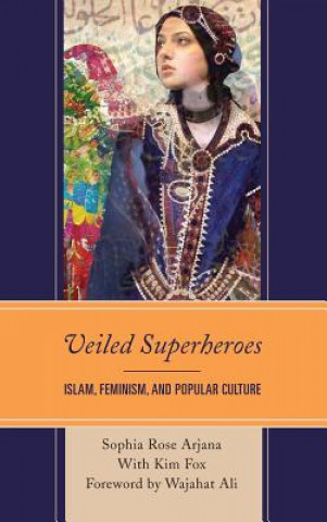 Knjiga Veiled Superheroes Sophia Rose Arjana