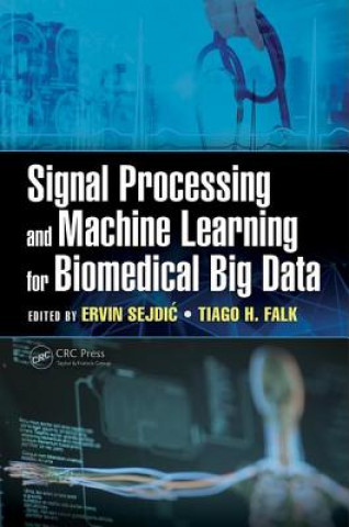 Książka Signal Processing and Machine Learning for Biomedical Big Data 