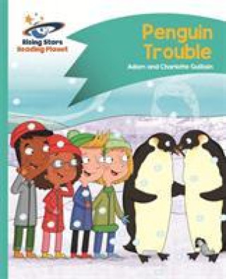 Carte Reading Planet - Penguin Trouble - Turquoise: Comet Street Kids Adam Guillain