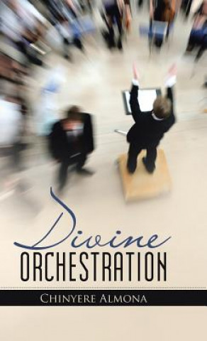 Книга Divine Orchestration CHINYERE ALMONA