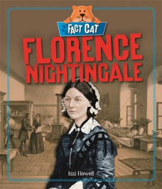 Kniha Fact Cat: History: Florence Nightingale Izzi Howell