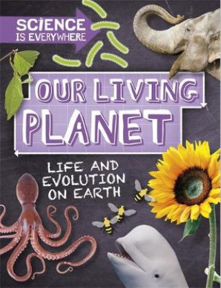 Kniha Science is Everywhere: Our Living Planet Rob Colson