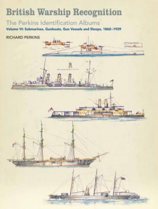 Kniha British Warship Recognition: The Perkins Identification Albums Richard Perkins