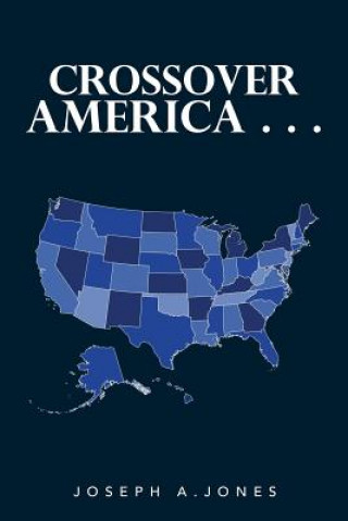 Libro Crossover America . . . JOSEPH A. JONES