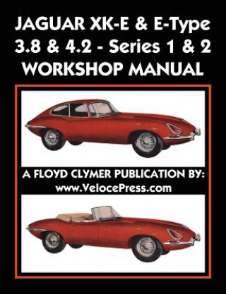 Book Jaguar Xk-E & E-Type 3.8 & 4.2 Series 1 & 2 Workshop Manual Floyd Clymer