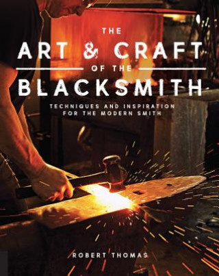 Knjiga Art and Craft of the Blacksmith Robert Thomas