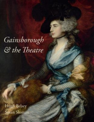 Kniha Gainsborough and the Theatre BELSEY  HUGH