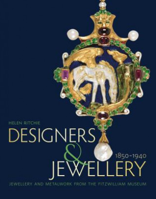 Könyv Designers and Jewellery 1850-1940 RITCHIE  HELEN