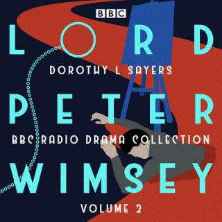 Audio Lord Peter Wimsey: BBC Radio Drama Collection Volume 2 Dorothy L Sayers