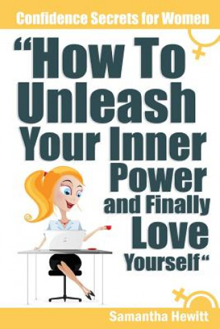 Buch Confidence Secrets for Women - How to Unleash Your Inner Power and Finally Love Yourself SAMANTHA HEWITT