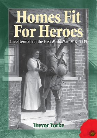 Könyv Homes Fit For Heroes Trevor Yorke