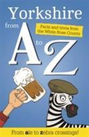 Knjiga Yorkshire from A to Z Adrian Braddy