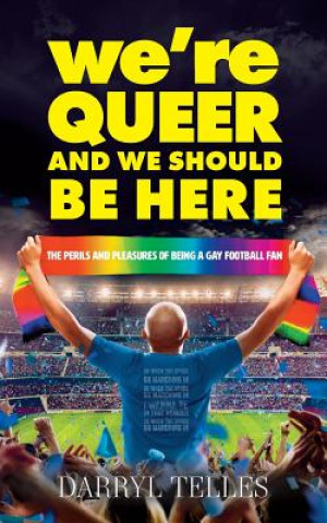 Kniha We're Queer And We Should Be Here Darryl Telles