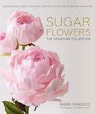 Könyv Sugar Flowers: The Signature Collection NAOMI YAMAMOTO