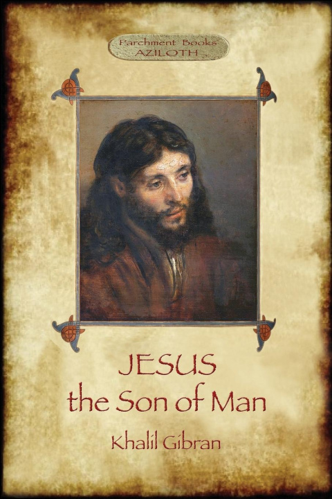 Knjiga Jesus the Son of Man Khalil Gibran