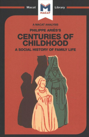Könyv Analysis of Philippe Aries's Centuries of Childhood PRAG