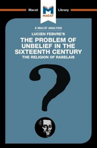 Livre Analysis of Lucien Febvre's The Problem of Unbelief in the 16th Century TENDLER