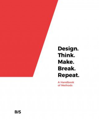 Kniha Design. Think. Make. Break. Repeat. MARTIN TOMITSCH
