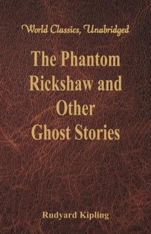 Könyv Phantom Rickshaw and Other Ghost Stories Rudyard Kipling