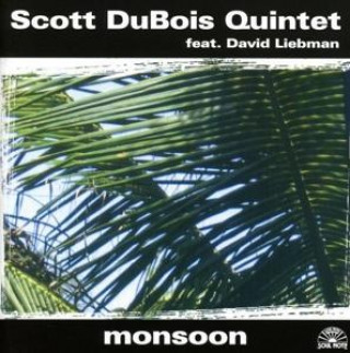 Audio Monsoon Feat. David Liebman Scott Dubois