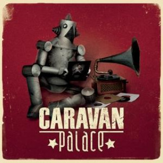Audio Caravan Palace Caravan Palace
