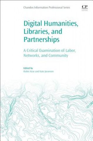 Könyv Digital Humanities, Libraries, and Partnerships Robin Kear