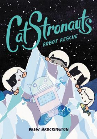 Книга CatStronauts: Robot Rescue Drew Brockington