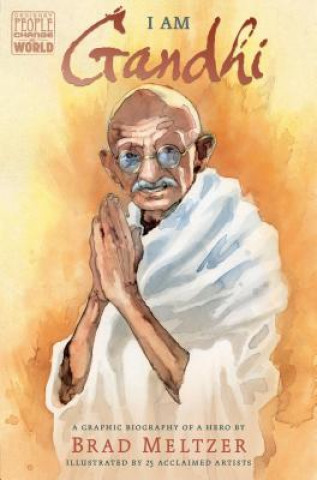 Carte I Am Gandhi: A Graphic Biography of a Hero Brad Meltzer