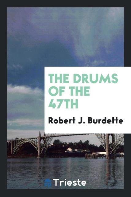Knjiga Drums of the 47th Robert J. Burdette