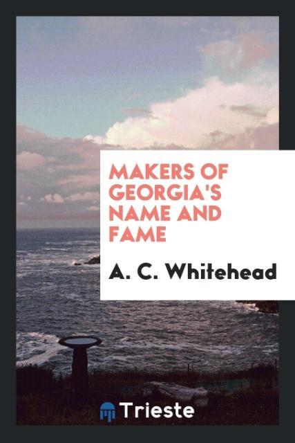 Książka Makers of Georgia's Name and Fame A. C. Whitehead