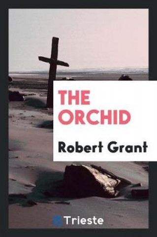 Kniha Orchid Robert Grant