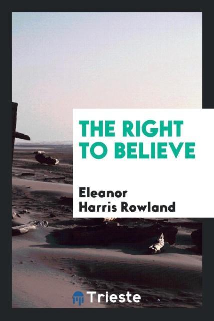 Carte Right to Believe Eleanor Harris Rowland