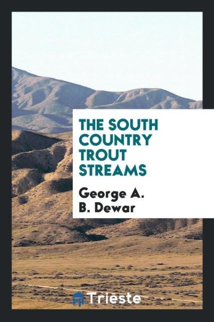 Könyv South Country Trout Streams George A. B. Dewar