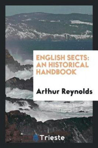 Könyv English Sects Arthur Reynolds