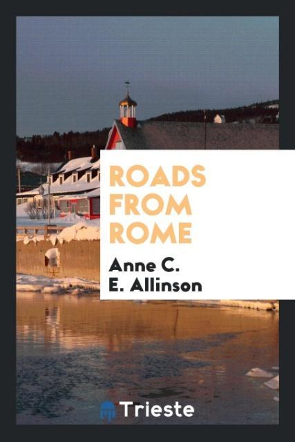 Kniha Roads from Rome Anne C. E. Allinson