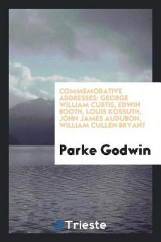 Kniha Commemorative Addresses Parke Godwin