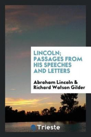 Kniha Lincoln; Passages from His Speeches and Letters Abraham Lincoln