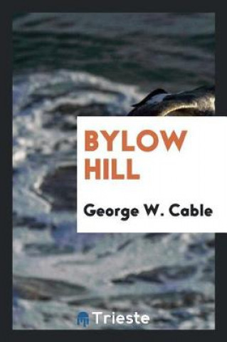 Книга Bylow Hill George W Cable