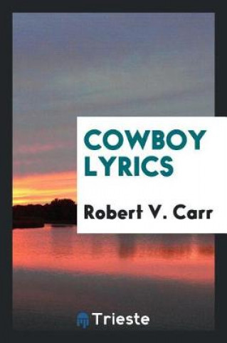 Kniha Cowboy Lyrics Robert V. Carr