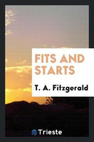 Carte Fits and Starts T. A. Fitzgerald