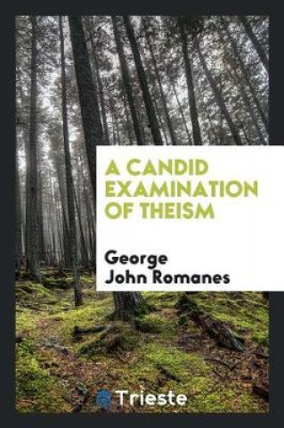 Книга Candid Examination of Theism George John Romanes