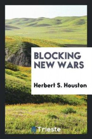 Knjiga Blocking New Wars Herbert S. Houston