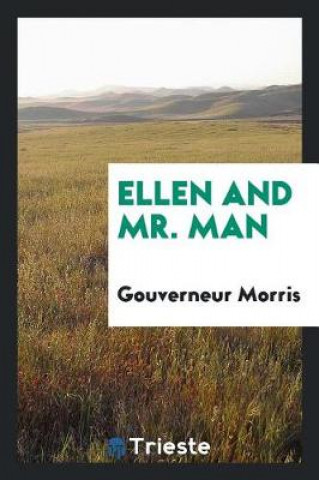 Libro Ellen and Mr. Man Gouverneur Morris