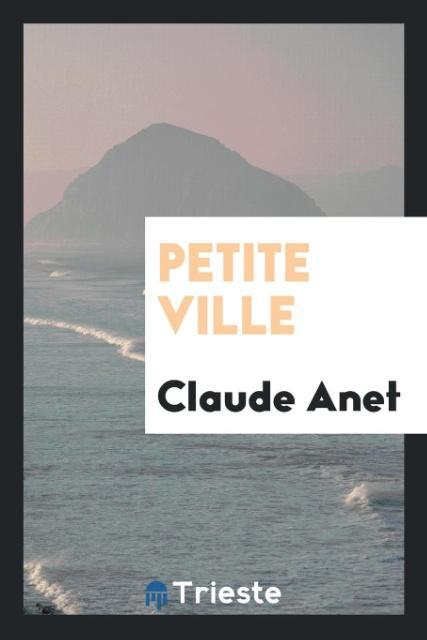Könyv Petite Ville Claude Anet