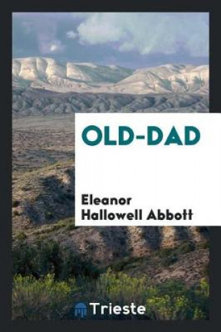 Knjiga Old-Dad Eleanor Hallowell Abbott