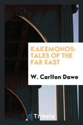 Knjiga Kakemonos W. Carlton Dawe