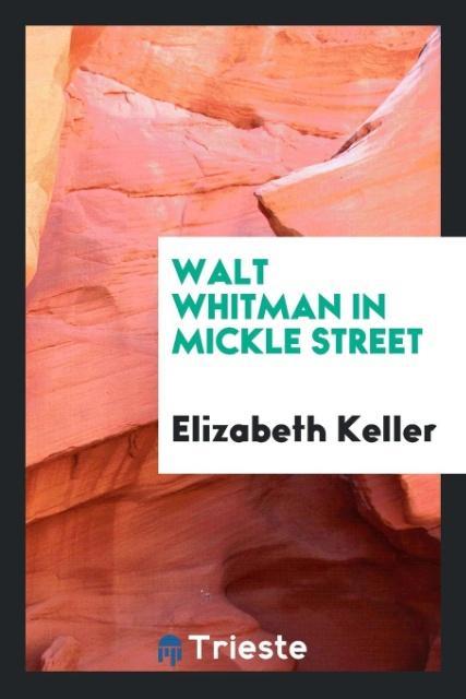Carte Walt Whitman in Mickle Street Elizabeth Keller