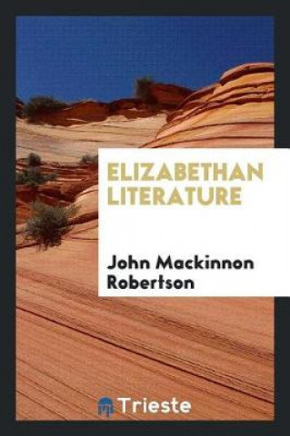 Carte Elizabethan Literature John Mackinnon Robertson