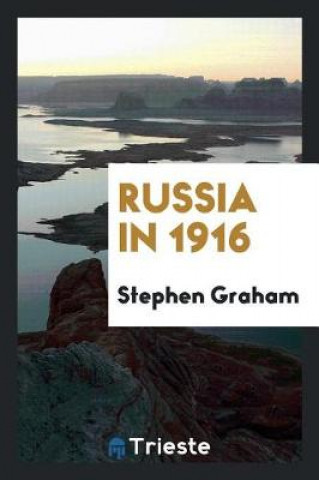 Carte Russia in 1916 Stephen Graham