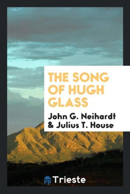 Buch Song of Hugh Glass John G. Neihardt